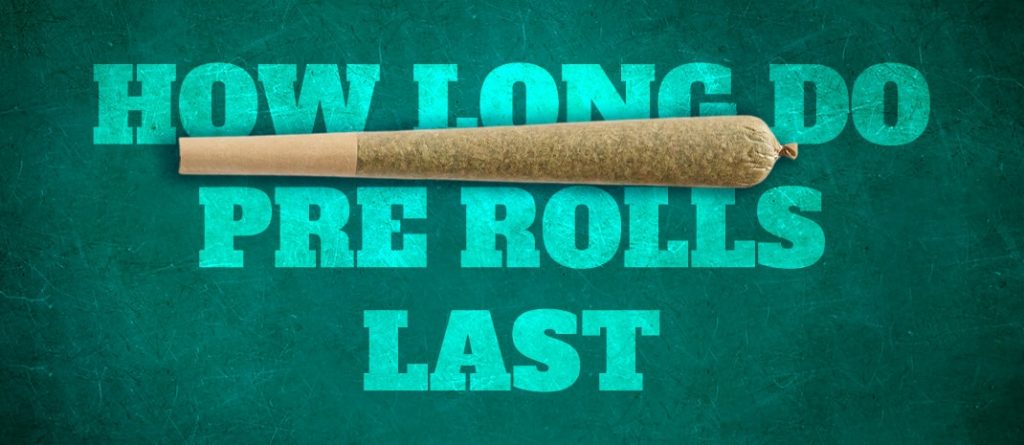How long do prerolls last