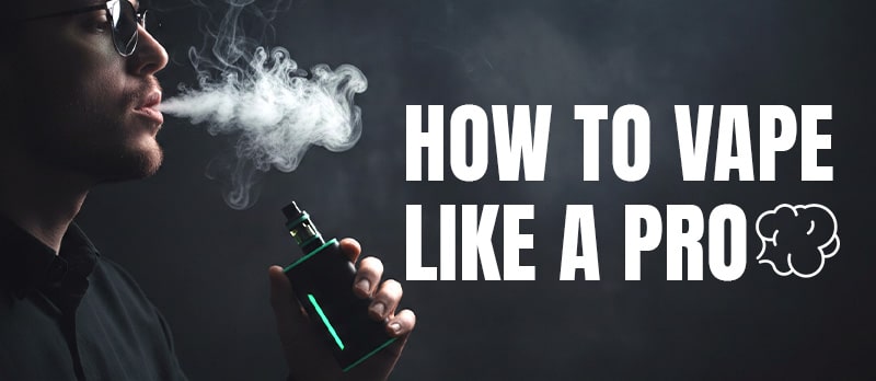 How to vape like a pro