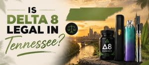 Is Delta 8 Legal in tennessee
